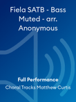 Fiela SATB - Bass Muted - arr. Anonymous