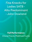 Fine Knacks for Ladies SATB - Alto Predominant - John Dowland
