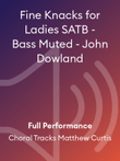 Fine Knacks for Ladies SATB - Bass Muted - John Dowland