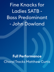 Fine Knacks for Ladies SATB - Bass Predominant - John Dowland
