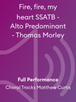 Fire, fire, my heart SSATB - Alto Predominant - Thomas Morley