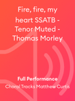 Fire, fire, my heart SSATB - Tenor Muted - Thomas Morley