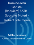 Domine Jesu Christe! (Requiem) SATB - Soprano Muted - Robert Schumann
