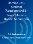 Domine Jesu Christe! (Requiem) SATB - Tenor Muted - Robert Schumann