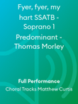 Fyer, fyer, my hart SSATB - Soprano 1 Predominant - Thomas Morley