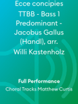 Ecce concipies TTBB - Bass 1 Predominant - Jacobus Gallus (Handl), arr. Willi Kastenholz
