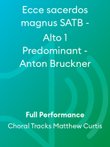 Ecce sacerdos magnus SATB - Alto 1 Predominant - Anton Bruckner