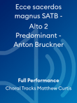 Ecce sacerdos magnus SATB - Alto 2 Predominant - Anton Bruckner