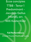 Ecce concipies TTBB - Tenor 1 Predominant - Jacobus Gallus (Handl), arr. Willi Kastenholz
