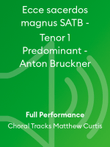 Ecce sacerdos magnus SATB - Tenor 1 Predominant - Anton Bruckner