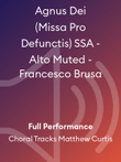 Agnus Dei (Missa Pro Defunctis) SSA - Alto Muted - Francesco Brusa
