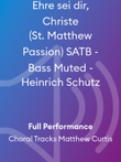 Ehre sei dir, Christe (St. Matthew Passion) SATB - Bass Muted - Heinrich Schutz