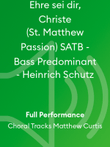 Ehre sei dir, Christe (St. Matthew Passion) SATB - Bass Predominant - Heinrich Schutz