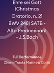 Ehre sei Gott (Christmas Oratorio, n. 21 BWV 248) SATB - Alto Predominant - J.S.Bach
