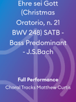 Ehre sei Gott (Christmas Oratorio, n. 21 BWV 248) SATB - Bass Predominant - J.S.Bach