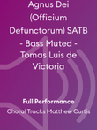 Agnus Dei (Officium Defunctorum) SATB - Bass Muted - Tomas Luis de Victoria