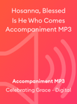 Hosanna, Blessed Is He Who Comes Accompaniment MP3
