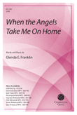 When the Angels Take Me on Home SATB (Digital)