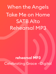 When the Angels Take Me on Home SATB Alto Rehearsal MP3