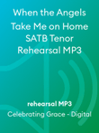 When the Angels Take Me on Home SATB Tenor Rehearsal MP3