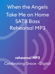 When the Angels Take Me on Home SATB Bass Rehearsal MP3