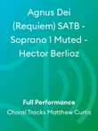 Agnus Dei (Requiem) SATB - Soprano 1 Muted - Hector Berlioz