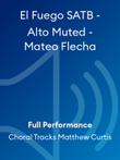 El Fuego SATB - Alto Muted - Mateo Flecha