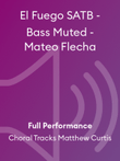 El Fuego SATB - Bass Muted - Mateo Flecha