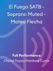 El Fuego SATB - Soprano Muted - Mateo Flecha