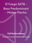El Fuego SATB - Bass Predominant - Mateo Flecha