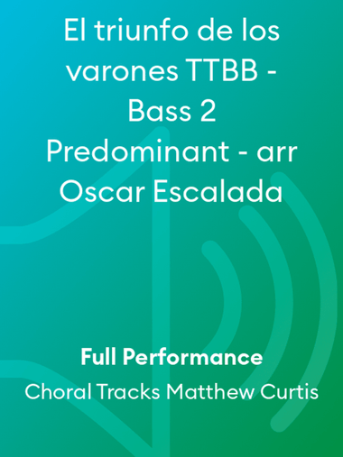 El triunfo de los varones TTBB - Bass 2 Predominant - arr Oscar Escalada