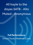 All hayle to the dayes SATB - Alto Muted - Anonymous