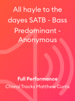 All hayle to the dayes SATB - Bass Predominant - Anonymous