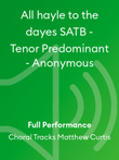 All hayle to the dayes SATB - Tenor Predominant - Anonymous