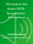 All hayle to the dayes SATB - Tenor Muted - Anonymous