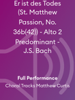 Er ist des Todes (St. Matthew Passion, No. 36b(42)) - Alto 2 Predominant - J.S. Bach