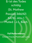 Er ist des Todes schldig (St. Mathew Passion 36b(42) SATB - Alto 1 Muted - J.S. Bach