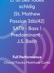 Er ist des Todes schldig (St. Mathew Passion 36b(42) SATB - Bass 1 Predominant - J.S. Bach