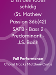 Er ist des Todes schldig (St. Mathew Passion 36b(42) SATB - Bass 2 Predominant - J.S. Bach