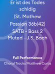Er ist des Todes schldig (St. Mathew Passion 36b(42) SATB - Bass 2 Muted - J.S. Bach