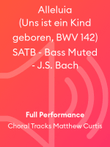 Alleluia (Uns ist ein Kind geboren, BWV 142) SATB - Bass Muted - J.S. Bach