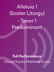 Alleluia 1 (Easter Liturgy) - Tenor 1 Predominant