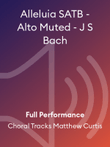 Alleluia SATB - Alto Muted - J S Bach