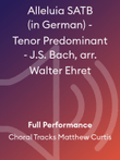 Alleluia SATB (in German) - Tenor Predominant - J.S. Bach, arr. Walter Ehret