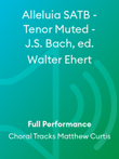 Alleluia SATB - Tenor Muted - J.S. Bach, ed. Walter Ehert