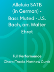 Alleluia SATB (in German) - Bass Muted - J.S. Bach, arr. Walter Ehret