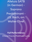 Alleluia SATB (in German) - Soprano Predominant - J.S. Bach, arr. Walter Ehret