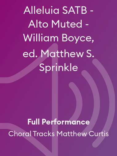 Alleluia SATB - Alto Muted - William Boyce, ed. Matthew S. Sprinkle