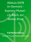 Alleluia SATB (in German) - Soprano Muted - J.S. Bach, arr. Walter Ehret