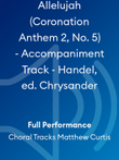 Allelujah (Coronation Anthem 2, No. 5) - Accompaniment Track - Handel, ed. Chrysander